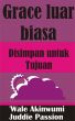 Grace luar biasa  Disimpan untuk Tujuan by Juddie Passion