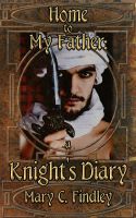 Cover for 'Home to My Father: A Knight's Diary'