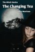 The Witch Stories: The Changing Tea by Erica  Morrison