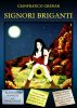 Signori Briganti - romanzo di amore e di avventure by Gianfranco Grenar