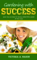 Smashwords — Gardening with Success - Quick Tips and Ideas for ...