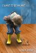 I Want to be an Ant by Linda Binkley