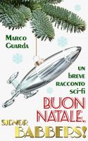 Cover for 'Buon Natale, Signor Babbers! (Un Breve Racconto Sci-Fi #1)'