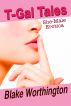 T-Gal Tales: She-Male Erotica by Blake Worthington