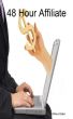 48 Hour Affiliate by William Dollar