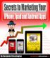 Secrets to Marketing you Android, iPhone and iPad Apps by Benjamin Bressington
