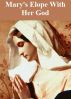 Mary's Elope With Her God by Monica P