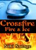 Crossfire: Fire & Ice by Niki Savage