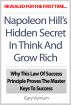 Napoleon Hill's Hidden Secret In Think And Grow Rich: Why This Law Of Success Principle Proves The Master Keys To Success by Gary Vurnum