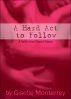 A Hard Act to Follow - A With the Band Story by Giselle Monterrey