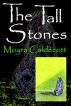 The Tall Stones [Guardians of the Tall Stones #1] by Moyra Caldecott