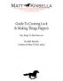 Guide to Creating Luck & Opportunities by Matt Kinsella