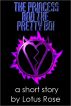 The Princess and the Pretty Boi by Lotus Rose
