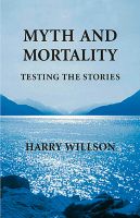 Cover for 'Myth and Mortality: Testing the Stories'