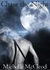Chase the Night by Michelle McCleod