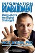 Information Bombardment: Rising Above the Digital Onslaught by Nick Bontis