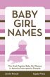 Baby Girl Names:  The Most Popular Baby Girl Names in America from 1900 to Present by Equity Press 