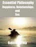 Essential Philosophy: Happiness, Relationships, and Sex by Raja Sharma 