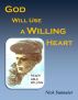 God Will Use A Willing Heart by Liberty Baptist