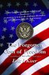The Forgotten Cost of Freedom by Eric Kiser
