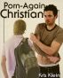 Porn Again Christian by Kris Klein
