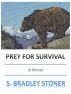 Prey for Survival by S. Bradley Stoner