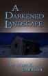 A Darkened Landscape by Algor X. Dennison
