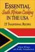 Essential South African Cooking in the USA: 25 Traditional Recipes by Aileen Wilsen
