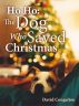 Ho Ho: The Dog Who Saved Christmas by David Congalton