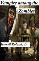 Cover for 'Vampire Among the Zombies'