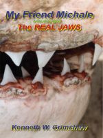 Cover for 'My Friend Michale a true story about the Real Jaws'