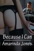Because I Can by Amarinda Jones