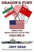 Cover for 'Dragon's Fury - World War against America and the West - Volume II'