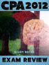 CPA 2012 Exam Review : How to Pass the CPA Exams After Studying for Two Weeks Without Anxiety by T SMITH