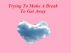Trying To Make A Break To Get Away by Monica P