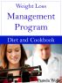 Weight Loss Management Program Diet And Cookbook by Pamela Wolfe