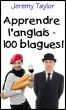 Apprendre l'anglais - 100 blagues! by Jeremy Taylor