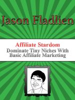 Cover for 'Affiliate Stardom: Dominate Tiny Niches with Basic Affiliate Marketing'
