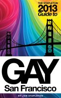 Cover for 'The Stapleton 2013 Gay Guide to San Francisco'