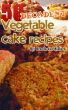 50 Decadent Vegetable Cake Recipes by Brenda Van Niekerk