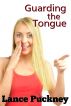 Guarding the Tongue by Lance Puckney