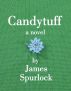 Candytuff by James Spurlock