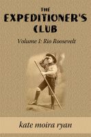 Cover for 'The Expeditioner's Club Volume One - Rio Roosevelt'