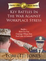 Cover for 'Courage - Key Battles In The War Against Workplace Stress'