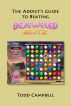 The Addicts Guide to Beating Bejeweled Blitz! by Todd Campbell