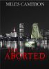 The Aborted by Miles Cameron