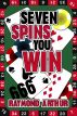 Seven Spins You Win by Raymond Arthur
