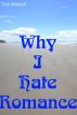 Why I Hate Romance by Dai Alanye