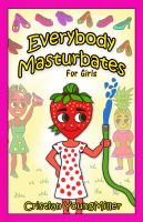 Cover for 'Everybody Masturbates for Girls'