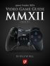 Game Freaks 365's Video Game Guide 2012 by Kyle W. Bell
